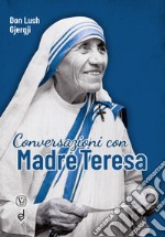 Conversazioni con Madre Teresa libro