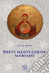 Brevi meditazioni mariane libro