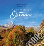 Vado a vivere a Ostana. Ediz. illustrata libro