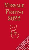 Messale Festivo 2022 libro di Lorenzin Tiziano Fillarini C. (cur.) Vela A. (cur.)