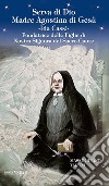 Serva di Dio Madre Agostina di Gesù Ida Cassi. Fondatrice delle Figlie di Nostra Signora del Sacro Cuore libro