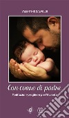 Con cuore di padre. Meditazioni-preghiere per l'Avvento libro