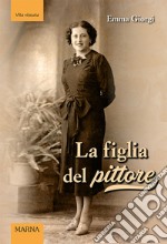 La figlia del pittore libro