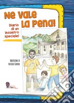 Ne vale la pena! Diario di un incontro speciale!