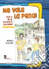 Ne vale la pena! Diario di un incontro speciale! libro