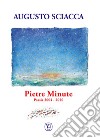 Pietre Minute. Poesie 2004-2020 libro