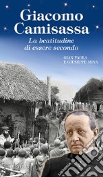 Giacomo Camisassa. La beatitudine di essere secondo libro