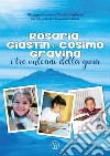 Rosaria, Giastin e Cosimo Gravina. I tre vulcani della gioia libro