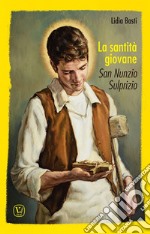 La santità giovane. San Nunzio Sulprizio