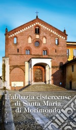 L'abbazia cistercense di Santa Maria di Morimondo