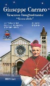 Giuseppe Carraro. Vescovo lungimirante «Venerabile». Ediz. illustrata libro