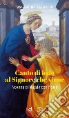 Canto di lode al Signore che viene. Novena di Natale con Maria libro