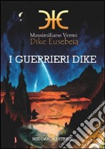 Dike Eusebeia. I guerrieri Dike libro