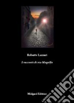 I racconti di via Magolfa libro