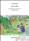 Lollo Louis. La storia del cucciolo d'uomo diventato mostro libro di Mori Alessia