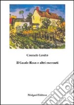 Il casale rosa e altri racconti libro