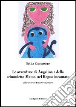 Le avventure di Angelina e della scimmietta Momo nel Regno incantato libro