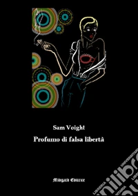 Profumo di falsa libertà