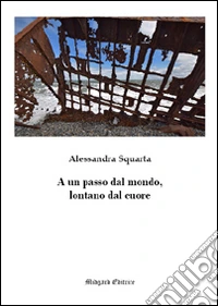 A un passo dal mondo, lontano dal cuore libro