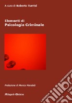 Elementi di psicologia criminale. Nuova ediz. libro