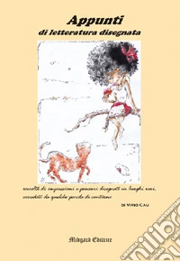 Appunti di letteratura disegnata. Nuova ediz. libro