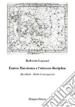 Enrico Marsicano e l'etrusca disciplina. Nuova ediz. libro