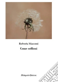 Come soffioni. Nuova ediz.