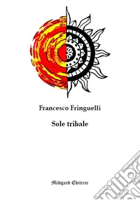 Sole tribale. Nuova ediz. libro