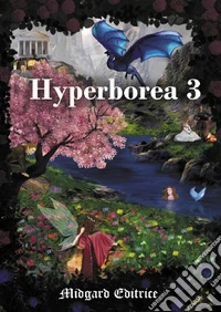 Hyperborea. Nuova ediz.. Vol. 3 libro