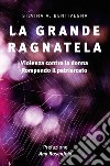 La grande ragnatela. Nuova ediz. libro di Bentivegna Silvina A.