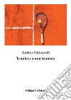 Tennista o non tennista. Nuova ediz. libro