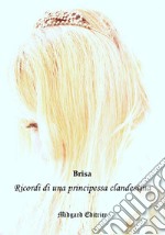 Ricordi di una principessa clandestina. Nuova ediz. libro