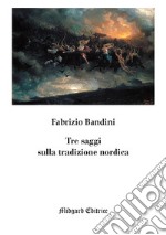 Tre saggi sulla tradizione nordica libro