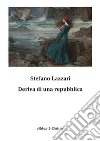 Deriva di una repubblica. Nuova ediz. libro di Lazzari Stefano