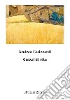 Guizzi di vita libro di Guizzardi Andrea