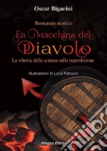 La macchina del Diavolo. Nuova ediz.