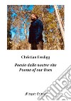 Poesie dalle nostre vite-Poems of our lives. Ediz. bilingue libro di Ferdigg Christian