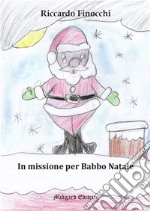 In missione per Babbo Natale libro