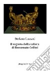 Il segreto della saliera di Benvenuto Cellini. Nuova ediz. libro di Lazzari Stefano