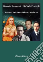 Vedânta Advaita e scienza moderna libro