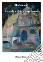 L'angelo accorre allo spettacolo libro