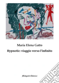 Hypnotic: viaggio verso l'infinito. Nuova ediz. libro