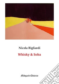 Whisky & Soba. Nuova ediz. libro