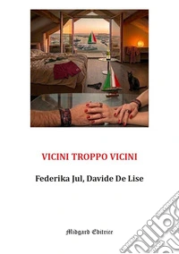 Vicini troppo vicini libro