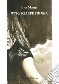 Otto sciarpe più una. Nuova ediz. libro