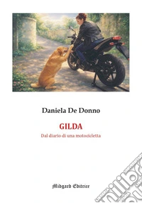 Gilda. Dal diario di una motocicletta libro