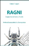 Ragni. Sospesi tra la terra e il cielo. Perle di materia medica omeopatica libro di Fraser Peter