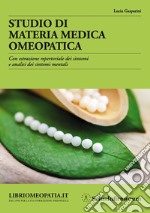 Studio di materia medica omeopatica. Con estrazione repertoriale dei sintomi e analisi dei sintomi mentali libro