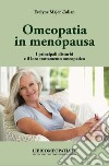 Omeopatia in menopausa. I principali disturbi e il loro trattamento omeopatico libro