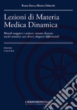 Lezioni di materia medica dinamica. Rimedi maggiori e minori, sintomi, keynote, nuclei tematici, casi clinici, diagnosi differenziali. Vol. 1 libro